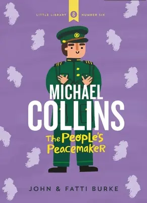 Michael Collins: Vojak a mierotvorca: Malá knižnica 6 - Michael Collins: Soldier and Peacemaker: Little Libray 6