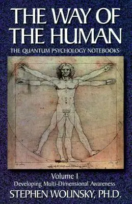 Cesta človeka, zväzok I: Rozvoj viacrozmerného vedomia, zošity kvantovej psychológie - Way of Human, Volume I: Developing Multi-Dimensional Awareness, the Quantum Psychology Notebooks