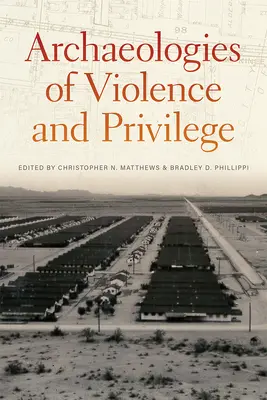 Archeológie násilia a privilégií - Archaeologies of Violence and Privilege