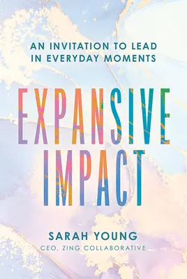 Expanzívny vplyv: Pozvánka na vedenie v každodenných chvíľach - Expansive Impact: An Invitation to Lead in Everyday Moments