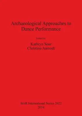 Archeologické prístupy k tanečnému predstaveniu - Archaeological Approaches to Dance Performance