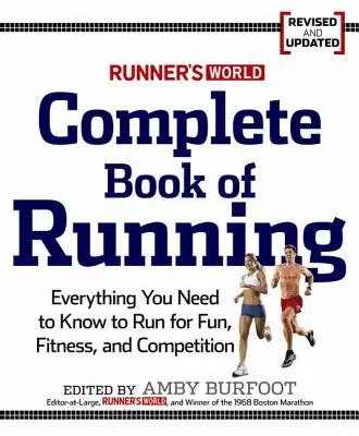 Kompletná kniha o behu Runner's World: Všetko, čo potrebujete k behu na chudnutie, fitnes a súťaženie - Runner's World Complete Book of Running: Everything You Need to Run for Weight Loss, Fitness, and Competition
