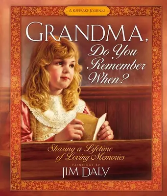 Babička, pamätáš si kedy?: Zdieľanie celoživotných láskyplných spomienok - Grandma, Do You Remember When?: Sharing a Lifetime of Loving Memories