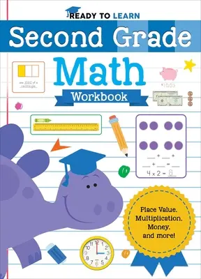 Pripravení učiť sa: Pracovný zošit k matematike pre 2. ročník: Učebnica: Hodnota miesta, násobenie, peniaze a ďalšie! - Ready to Learn: Second Grade Math Workbook: Place Value, Multiplication, Money, and More!