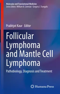 Folikulárny lymfóm a lymfóm z plášťových buniek: Lymfatické lymfatické bunky a lymfatický lymfatický systém: patobiológia, diagnostika a liečba - Follicular Lymphoma and Mantle Cell Lymphoma: Pathobiology, Diagnosis and Treatment