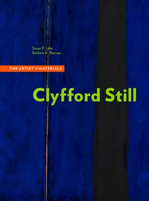 Clyfford Still: Umelecké materiály - Clyfford Still: The Artist's Materials
