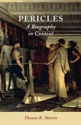 Perikles: Životopis v súvislostiach - Pericles: A Biography in Context