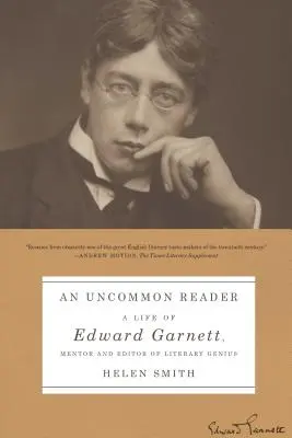 Neobyčajný čitateľ: Život Edwarda Garnetta, mentora a editora literárneho génia - An Uncommon Reader: A Life of Edward Garnett, Mentor and Editor of Literary Genius