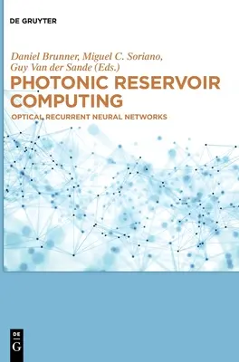 Photonic Reservoir Computing: Optické rekurentné neurónové siete - Photonic Reservoir Computing: Optical Recurrent Neural Networks