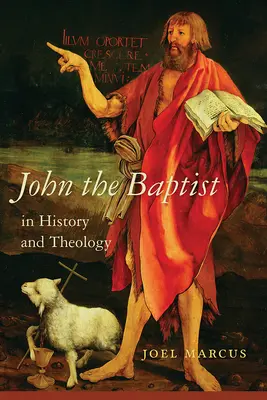 Ján Krstiteľ v dejinách a teológii - John the Baptist in History and Theology