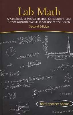 Laboratórna matematika: Príručka meraní, výpočtov a iných kvantitatívnych zručností pre laboratórium, druhé vydanie - Lab Math: A Handbook of Measurements, Calculations, and Other Quantitative Skills for Use at the Bench, Second Edition