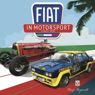 Fiat v motoristickom športe: Od roku 1899 - Fiat in Motorsport: Since 1899
