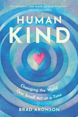 Ľudstvo: Meniť svet jedným malým činom za druhým - Humankind: Changing the World One Small Act at a Time