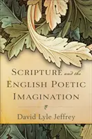 Písmo a anglická básnická predstavivosť - Scripture and the English Poetic Imagination
