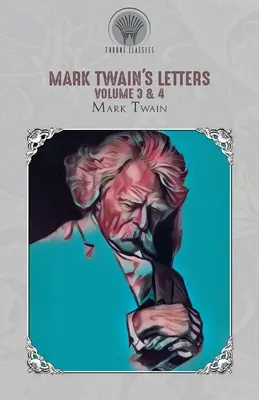 Listy Marka Twaina, 3. a 4. zväzok - Mark Twain's Letters Volume 3 & 4