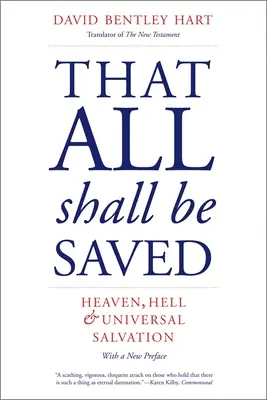 Že všetci budú spasení: Nebo, peklo a univerzálna spása - That All Shall Be Saved: Heaven, Hell, and Universal Salvation