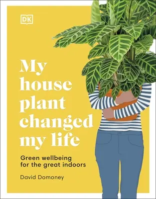 Moja izbová rastlina mi zmenila život - Zelená pohoda vo veľkých interiéroch - My House Plant Changed My Life - Green Wellbeing for the Great Indoors