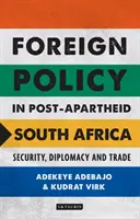Zahraničná politika v Južnej Afrike po skončení apartheidu: v Južnej Afrike: bezpečnosť, diplomacia a obchod - Foreign Policy in Post-Apartheid South Africa: Security, Diplomacy and Trade