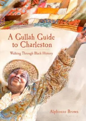 Gullahský sprievodca Charlestonom: Prechádzka černošskou históriou - A Gullah Guide to Charleston: Walking Through Black History
