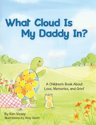 V akom oblaku je môj otec? Detská kniha o láske, spomienkach a smútku - What Cloud Is My Daddy In?: A Children's Book About Love, Memories and Grief