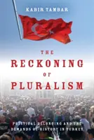 Zúčtovanie pluralizmu: Politická príslušnosť a požiadavky histórie v Turecku - The Reckoning of Pluralism: Political Belonging and the Demands of History in Turkey