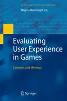 Hodnotenie používateľského zážitku v hrách: Koncepcie a metódy - Evaluating User Experience in Games: Concepts and Methods