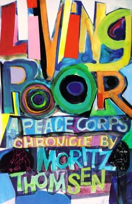 Život v chudobe: Kronika mierových zborov - Living Poor: A Peace Corps Chronicle