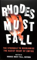 Rhodos musí padnúť: Zápas o dekolonizáciu rasistického srdca impéria - Rhodes Must Fall: The Struggle to Decolonise the Racist Heart of Empire