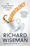 Quirkology - Zvedavá veda o každodennom živote - Quirkology - The Curious Science of Everyday Lives