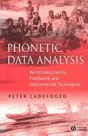 Analýza fonetických údajov: Úvod do terénnej práce a inštrumentálnych techník - Phonetic Data Analysis: An Introduction to Fieldwork and Instrumental Techniques