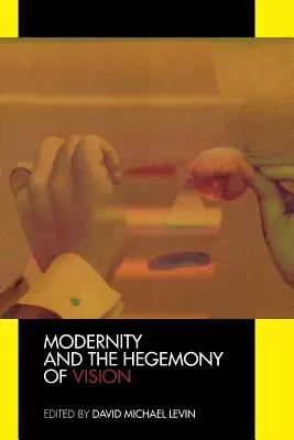 Modernita a hegemónia vízie - Modernity and the Hegemony of Vision