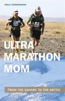 Ultramaratónska mama: Od Sahary po Arktídu - Ultramarathon Mom: From the Sahara to the Arctic
