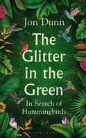 Trblietky v zeleni - Pri hľadaní kolibríkov - Glitter in the Green - In Search of Hummingbirds