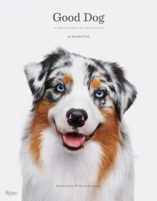 Dobrý pes: Zbierka portrétov - Good Dog: A Collection of Portraits
