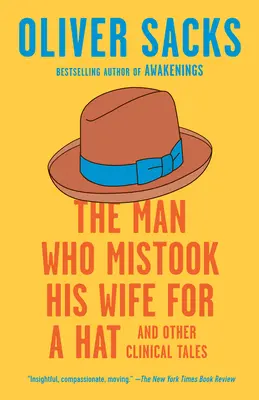 Muž, ktorý si pomýlil manželku s klobúkom: A iné klinické príbehy - The Man Who Mistook His Wife for a Hat: And Other Clinical Tales