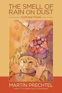 Vôňa dažďa na prachu: Smútok a chvála - The Smell of Rain on Dust: Grief and Praise