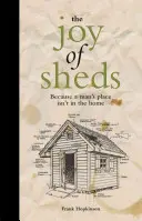 Radosť z prístreškov - Pretože miesto muža nie je v domácnosti - Joy of Sheds - Because a man's place isn't in the home