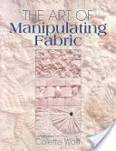 Umenie manipulácie s látkou - The Art of Manipulating Fabric