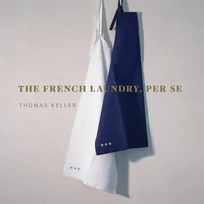 Francúzska práčovňa, Per Se - The French Laundry, Per Se
