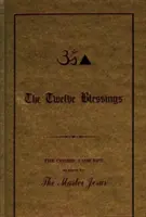 Dvanásť požehnaní - Kozmická koncepcia, ako ju podal Majster Ježiš - Twelve Blessings - The Cosmic Concept as Given by the Master Jesus