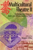 Multikultúrne divadlo - zväzok 2: Súčasné hispánske, ázijské a afroamerické hry - Multicultural Theatre--Volume 2: Contemporary Hispanic, Asian, and African-American Plays