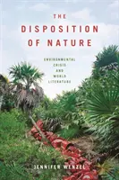 Dispozícia s prírodou: Príroda: environmentálna kríza a svetová literatúra - The Disposition of Nature: Environmental Crisis and World Literature