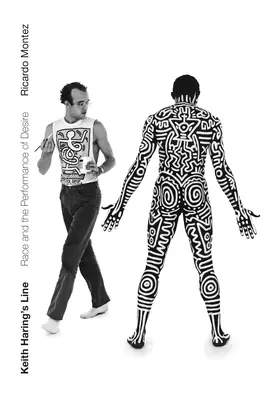 Keith Haring's Line (Línia Keitha Haringa): Rasa a predstavenie túžby - Keith Haring's Line: Race and the Performance of Desire