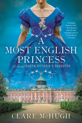Najanglickejšia princezná: A Novel of Queen Victoria's Daughter (Román o dcére kráľovnej Viktórie) - A Most English Princess: A Novel of Queen Victoria's Daughter