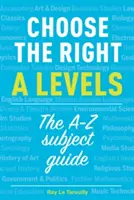 Výber správnej úrovne A - Sprievodca predmetmi od A do Z - Choose the right A levels - The A-Z Subject Guide