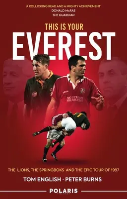 Toto je váš Everest: The Lions, Springboks and the Epic Tour of 1997 (Levy, Springboks a veľkolepé turné v roku 1997) - This Is Your Everest: The Lions, the Springboks and the Epic Tour of 1997