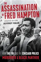Vražda Freda Hamptona: Ako FBI a chicagská polícia zavraždili čierneho pantera - The Assassination of Fred Hampton: How the FBI and the Chicago Police Murdered a Black Panther