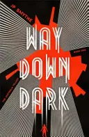 Cesta do tmy - Austrália, kniha 1 - Way Down Dark - Australia Book 1