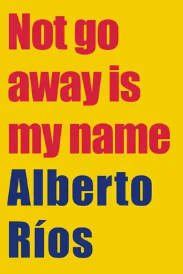 Nie odísť je moje meno - Not Go Away Is My Name