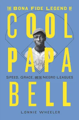 Legenda o cool papá Bellovi v dobrej viere - The Bona Fide Legend of Cool Papa Bell